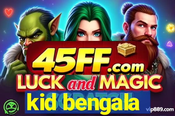 kid bengala